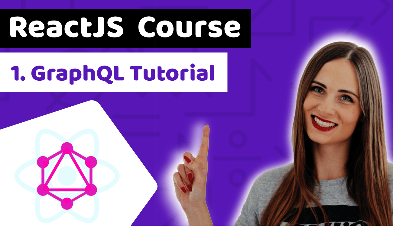 GraphQL tutorial - ReactJS Course: Lesson 1