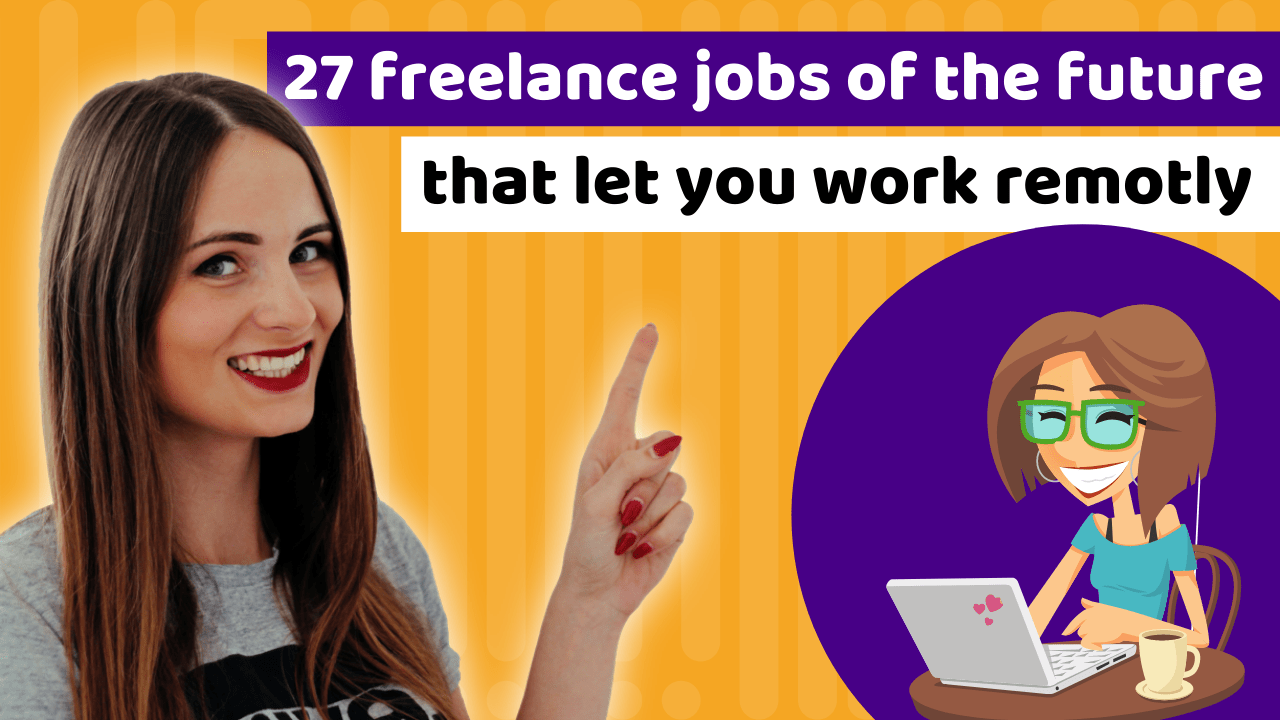 27 Freelance Jobs Of The Future That Will Let You Work Remotely