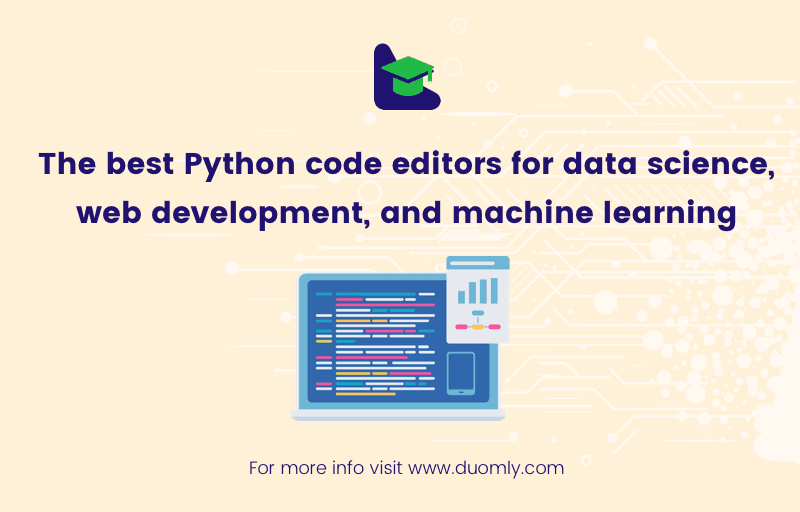 The Best Python Code Editors For Data Science Web Development And Machine Learning